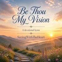 Be Thou My Vision